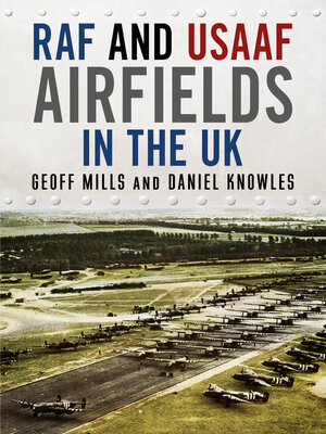 cover image of RAF and USAAF Airfields in the UK During the Second World War